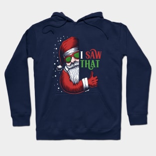 I Saw That! // Funny Santa Claus Is Watching Hoodie